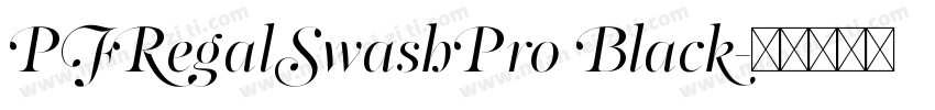 PFRegalSwashPro Black字体转换